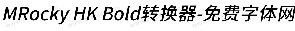 MRocky HK Bold转换器字体转换